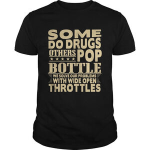 Some Do Drugs Others Pop Bottle We Solve Our Problems With Wide Open Shirt